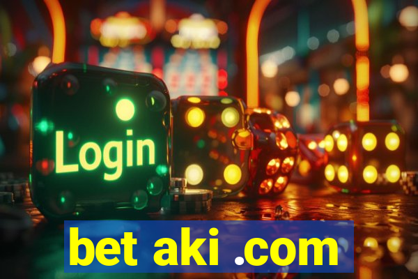 bet aki .com